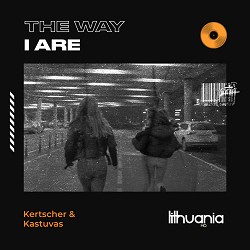 KERTSCHER, Kastuvas - The Way I Are