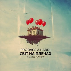 PROBASS ∆ HARDI, Хор VYHOR - Світ на плечах