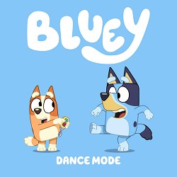 Bluey, Joff Bush - Dance Mode