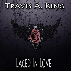 Travis A King - Laced in Love