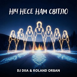DJ DIIA, Roland Orban - Ніч несе нам світло