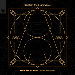 Armin van Buuren, Xoro, Yola Recoba - God Is In The Soundwaves