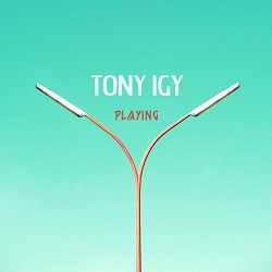 Tony Igy - Playing