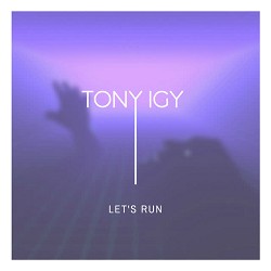 Tony Igy - Let's Run