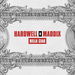 Hardwell, Maddix - Bella Ciao