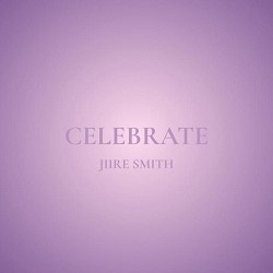 Jiire Smith - Celebrate