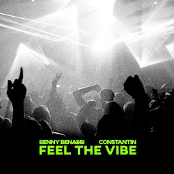 Benny Benassi, Constantin - Feel The Vibe