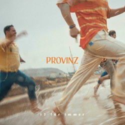 Provinz - 17 für immer