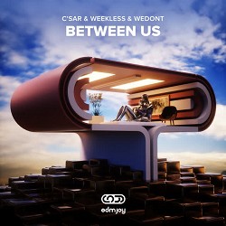C'SAR, WEEKLESS, WEDONT - Between Us
