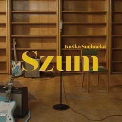 Kaśka Sochacka - Szum