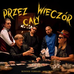 Ronnie Ferrari, MiłyPan - Przez cały wieczór