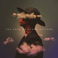 Carpetman, Clear Man - You Have No Other Option